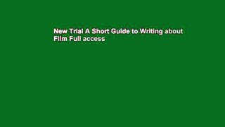 New Trial A Short Guide to Writing about Film Full access