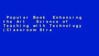 Popular Book  Enhancing the Art   Science of Teaching with Technology (Classroom Strategies)