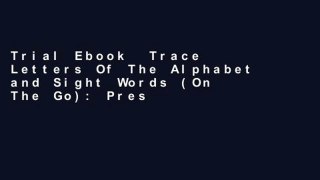 Trial Ebook  Trace Letters Of The Alphabet and Sight Words (On The Go): Preschool Practice