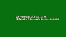 Get Trial Starting A Business: The 15 Rules For A Successful Business Unlimited