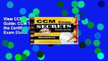 View CCM Exam Secrets Study Guide: CCM Test Review for the Certified Case Manager Exam Ebook