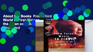 About For Books  From Third World to First (Singapore and the Asian economic boom)  Unlimited