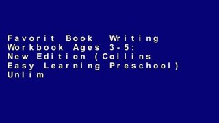 Favorit Book  Writing Workbook Ages 3-5: New Edition (Collins Easy Learning Preschool) Unlimited