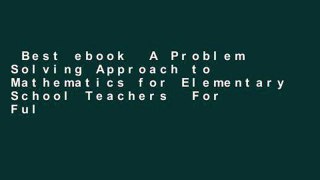 Best ebook  A Problem Solving Approach to Mathematics for Elementary School Teachers  For Full