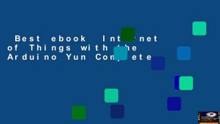 Best ebook  Internet of Things with the Arduino Yun Complete