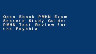Open Ebook PMHN Exam Secrets Study Guide: PMHN Test Review for the Psychiatric and Mental Health