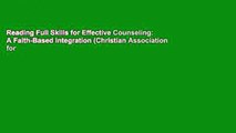 Reading Full Skills for Effective Counseling: A Faith-Based Integration (Christian Association for