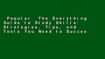 Popular  The Everything Guide to Study Skills: Strategies, Tips, and Tools You Need to Succeed in