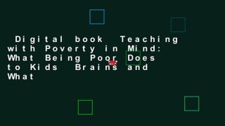 Digital book  Teaching with Poverty in Mind: What Being Poor Does to Kids  Brains and What