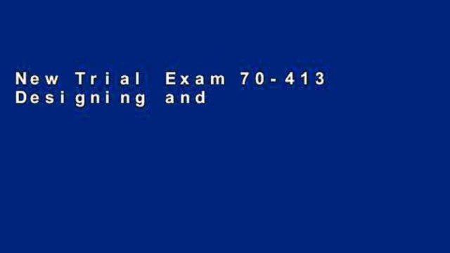 New Trial Exam 70-413 Designing and Implementing a Server Infrastructure (Microsoft Official