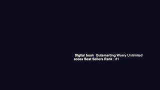 Digital book  Outsmarting Worry Unlimited acces Best Sellers Rank : #1