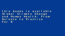 this books is available Global Climate Change and Human Health: From Science to Practice For Kindle