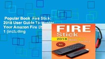 Popular Book  Fire Stick: 2018 User Guide To Master Your Amazon Fire Stick: Volume 1 (including