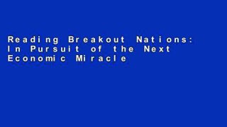 Reading Breakout Nations: In Pursuit of the Next Economic Miracles Unlimited