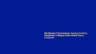 Get Ebooks Trial American Journey Portfolio, Combined: A History of the United States: Combined