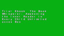 Trial Ebook  The Book Whisperer: Awakening the Inner Reader in Every Child Unlimited acces Best