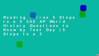 Reading Online 5 Steps to a 5 500 AP World History Questions to Know by Test Day (5 Steps to a 5