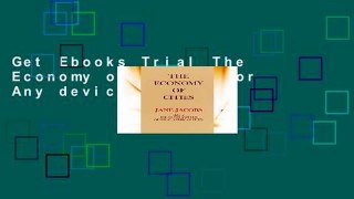 Get Ebooks Trial The Economy of Cities For Any device