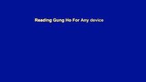 Reading Gung Ho For Any device