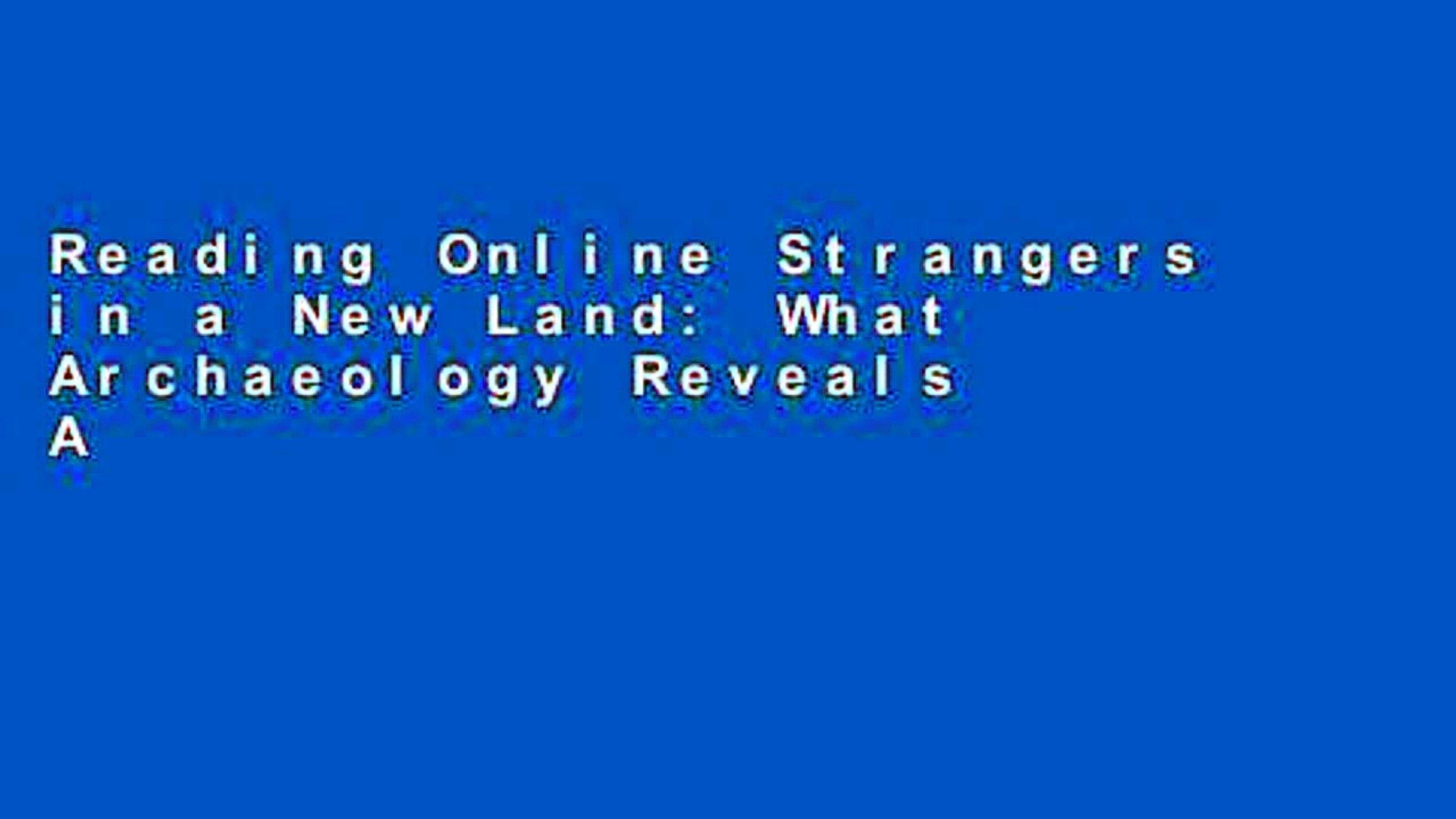 ⁣Reading Online Strangers in a New Land: What Archaeology Reveals About the First Americans For
