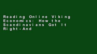 Reading Online Viking Economics: How the Scandinavians Got It Right-And How We Can, Too P-DF Reading