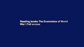 Reading books The Economics of World War I Full access
