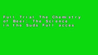 Full Trial The Chemistry of Beer: The Science in the Suds Full access