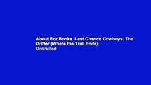 About For Books  Last Chance Cowboys: The Drifter (Where the Trail Ends)  Unlimited