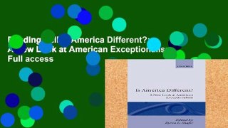Reading Full Is America Different?: A New Look at American Exceptionalism Full access