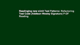Readinging new xUnit Test Patterns: Refactoring Test Code (Addison Wesley Signature) P-DF Reading