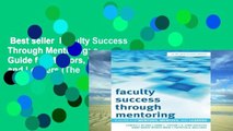 Best seller  Faculty Success Through Mentoring: a Guide for Mentors, Mentees, and Leaders (The