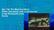 Get Trial The Mediated Mind: Affect, Ephemera, and Consumerism in the Nineteenth Century For Kindle