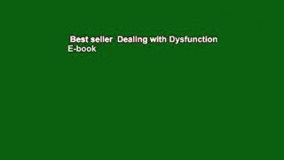 Best seller  Dealing with Dysfunction  E-book