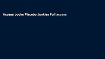 Access books Placebo Junkies Full access