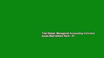 Trial Ebook  Managerial Accounting Unlimited acces Best Sellers Rank : #3