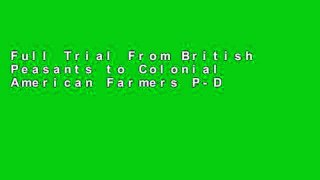 Full Trial From British Peasants to Colonial American Farmers P-DF Reading