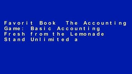 Favorit Book  The Accounting Game: Basic Accounting Fresh from the Lemonade Stand Unlimited acces