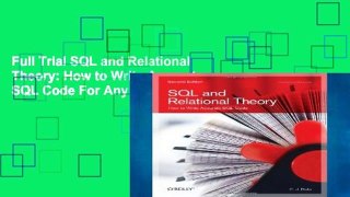 Full Trial SQL and Relational Theory: How to Write Accurate SQL Code For Any device