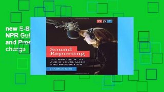 new E-Book Sound Reporting: The NPR Guide to Audio Journalism and Production free of charge