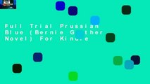 Full Trial Prussian Blue (Bernie Gunther Novel) For Kindle