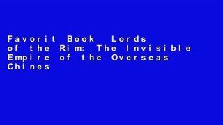 Favorit Book  Lords of the Rim: The Invisible Empire of the Overseas Chinese Unlimited acces Best
