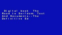 Digital book  The Road to Serfdom: Text And Documents--The Definitive Edition: Volume 2 (The