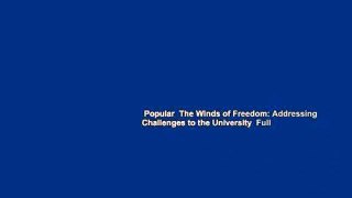 Popular  The Winds of Freedom: Addressing Challenges to the University  Full
