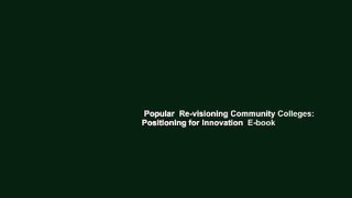 Popular  Re-visioning Community Colleges: Positioning for Innovation  E-book