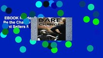 EBOOK Reader Dare to Be the Change Unlimited acces Best Sellers Rank : #1