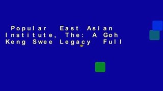 Popular  East Asian Institute, The: A Goh Keng Swee Legacy  Full
