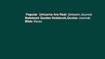 Popular  Unicorns Are Real: Unicorn Journal Notebook Quotes Notebook,Quotes Journal, Bible Verse