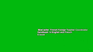 Best seller  French Foreign Teacher Coordinator Handbook: In English and French  E-book
