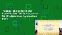 Popular  She Believed She Could So She Did: Quote journal for girls Notebook Composition Book