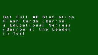 Get Full AP Statistics Flash Cards (Barron s Educational Series) (Barron s: the Leader in Test